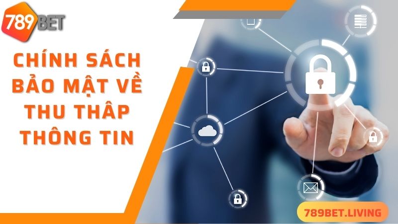 Chính sách bảo mật 789BET thu thập thông tin kỹ thuật