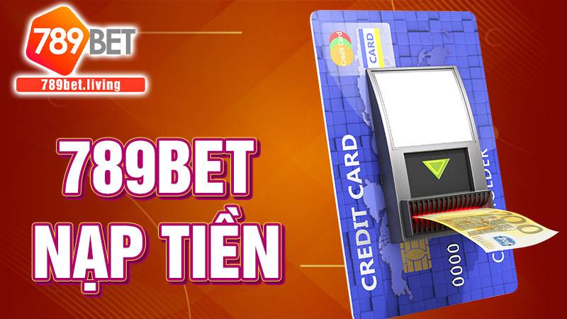 789BET nạp tiền