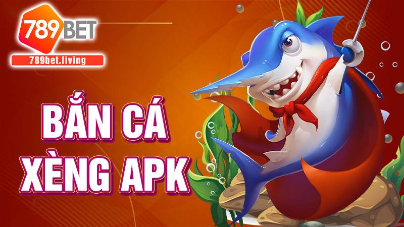 Bắn cá xèng Apk 789BET